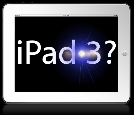 iPad 3 có thể xuất hiện trong khoảng 10 ngày nữa.