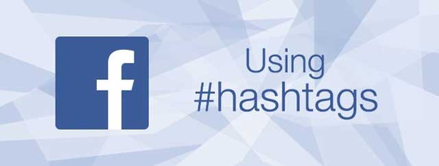 Sử dụng Hashtag trên Facebook hiệu quả